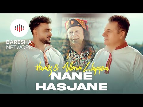 Hamëz & Albrim Llapqeva - NANË HASJANE (Official Music Video)