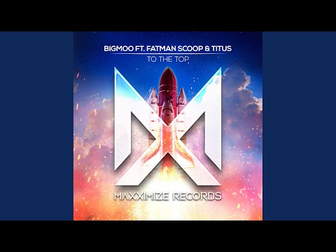 To The Top (feat. Fatman Scoop & Titus) (Extended Mix)