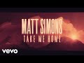 Matt Simons - Take Me Home (Official Lyric Video)