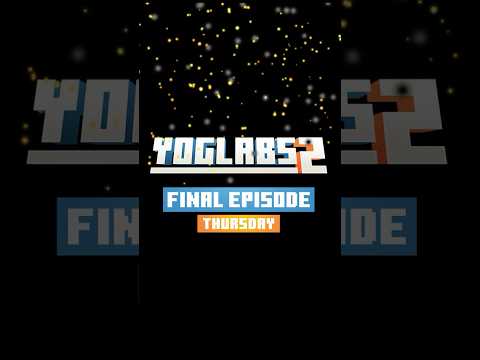 The final stand! The finale of YogLabs 2 drops tomorrow!