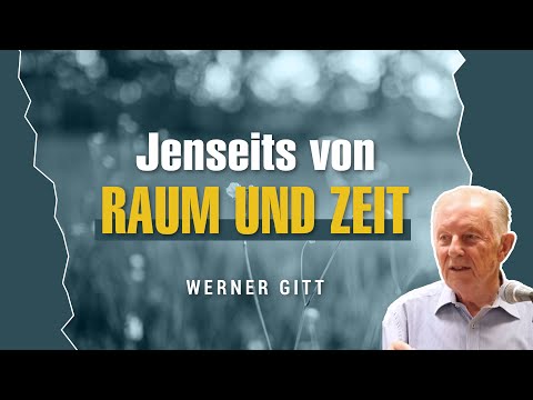 Jesus, Herr über Raum und Zeit – Werner Gitt