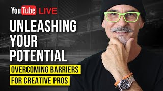 Unleashing Your Potential: Overcoming Barriers for Creative Pros