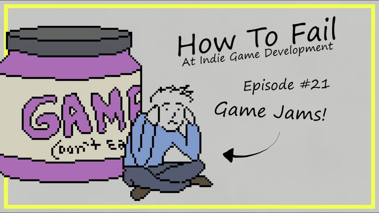 How to Fail at Game Jams
