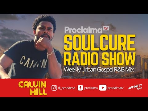 Urban Gospel R&B Mix 2021 | ft Calvin Hill | DJ Proclaima Soulcure Show 24th September 2021