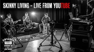 Skinny Living - Live From YouTube - Ont Sofa Sessions