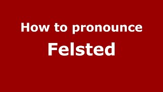 How to pronounce Felsted