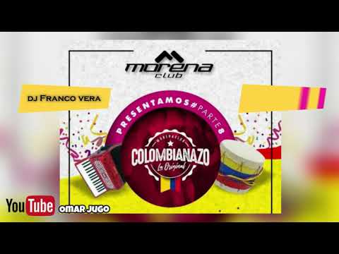 Colombianazo Morena Parte 8 Dj Vera & Dj Franco Vera