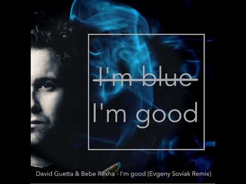 David Guetta ft Bebe Rexha - I’m Good (Evgeny Soviak remix)