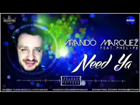 Arando Marquez Feat. Phelipe - Need Ya
