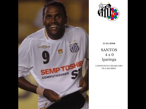 18/05/2008 - Santos 4x0 Ipatinga (Campeonato Brasileiro)