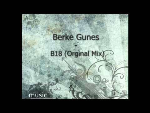 Berke Gunes - B18 (Orginal Mix)