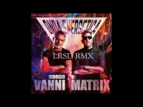 Giorgio Vanni & DJ Matrix - ONDA ENERGETICA (LRSD RMX)
