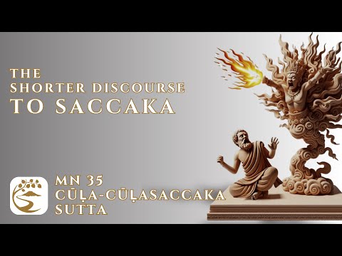 MN 35: Cūḷasaccaka Sutta - The Arrogant Sweating Debater & Refutation of Self | 10-Minute Majjhima