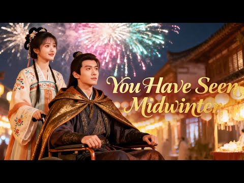 [MULTI SUB]You Have Seen Midwinter | 你见过凛冬【Full】She was the only one who dared to burn for him