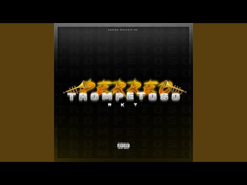 Perreo Trompetoso Rkt