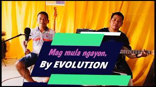 Mag mula ngayon by:Evolution band.christian song