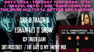 GOTJ 2024 TRAVEL MIX SIDE B TRACK 6 Esham LET IT SNOW ( SG1 Frostbite / The day is my enemy mix )