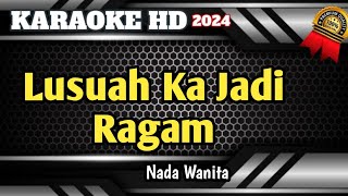 Download lagu LUSUAH KA JADI RAGAM || Karaoke Minang Nada Wanita Versi Live Terbaru 2024 HD mp3 Download lagu LUSUAH KA JADI RAGAM || Karaoke Minang Nada Wanita Versi Live Terbaru 2024 HD mp3