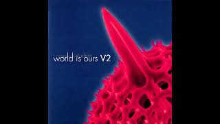 Cause And Effect - World Is Ours V2