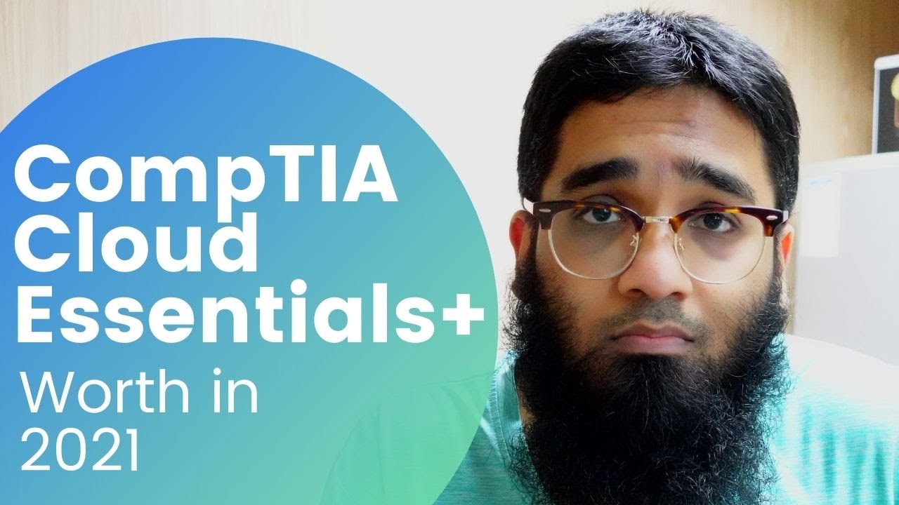 Is CompTIA Cloud Essentials+ Worth it in 2021?