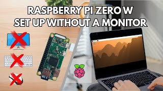 Raspberry Pi Zero W without a Monitor (Use your Windows laptop, Macbook, Chromebook, or iPad)