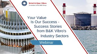 Your Value is our Success – Success Stories from B&K Vibro’s Industry Sectors