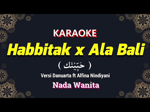 KARAOKE HABBITAK X ALA BALI NADA WANITA / CEWEK | VERSI REGGAE VOC. DANUARTA FT ALFINA NINDIYANI