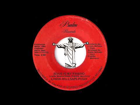 Linda Millsaps Pugh - Jesus Is My Friend [Psalm] Gospel Disco 45