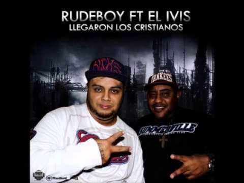 RUDEBOY FT  EL IVIS   LLEGARON LOS CRISTIANOS (AUDIO)