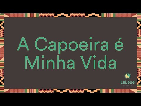 A Capoeira É Minha Vida