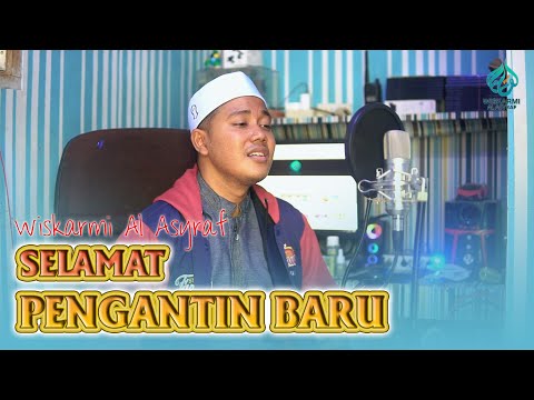SELAMAT PENGANTIN BARU || LIVE COVER BY WISKARMI AL ASYRAF