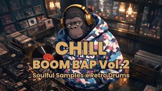 Chill Boom Bap Mix Vol.2 | Soulful Samples x Retro Drum Breaks | Lofi Vibes