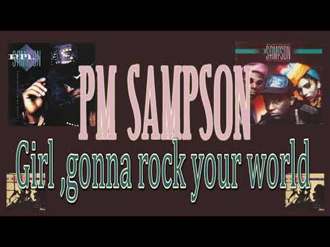 PM Sampson Girl, Gonna rock your world