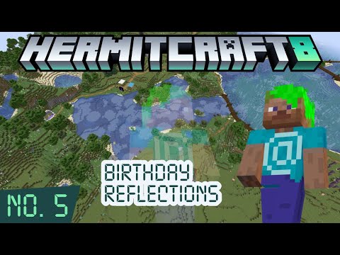 HermitCraft 8 ep 5 — 35th Birthday Reflections! New Paths!