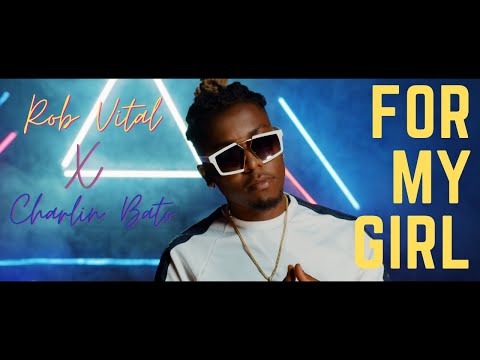 ROB VITAL X CHARLIN BATO - FOR MY GIRL (OFFICIAL VIDEO)