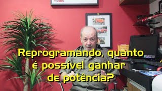 21- Reprogramando quanto é possível ganhar de potência?