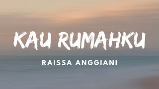 Download lagu Raissa Anggiani - Kau Rumahku | Lirik Video mp3
