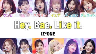 [日本語字幕・カナルビ] Hey. Bae. Like it.(해바라기／Sunflower)／IZ*ONE(アイズワン)