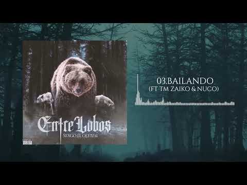 3.- Ñengo el Quetzal // Bailando // feat Zaiko & Nuco