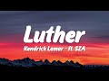Kendrick Lamar Luther Lyrics Ft SZA