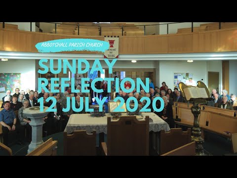 Sunday Reflection 12 July 2020 (SUMMER SERVICES)