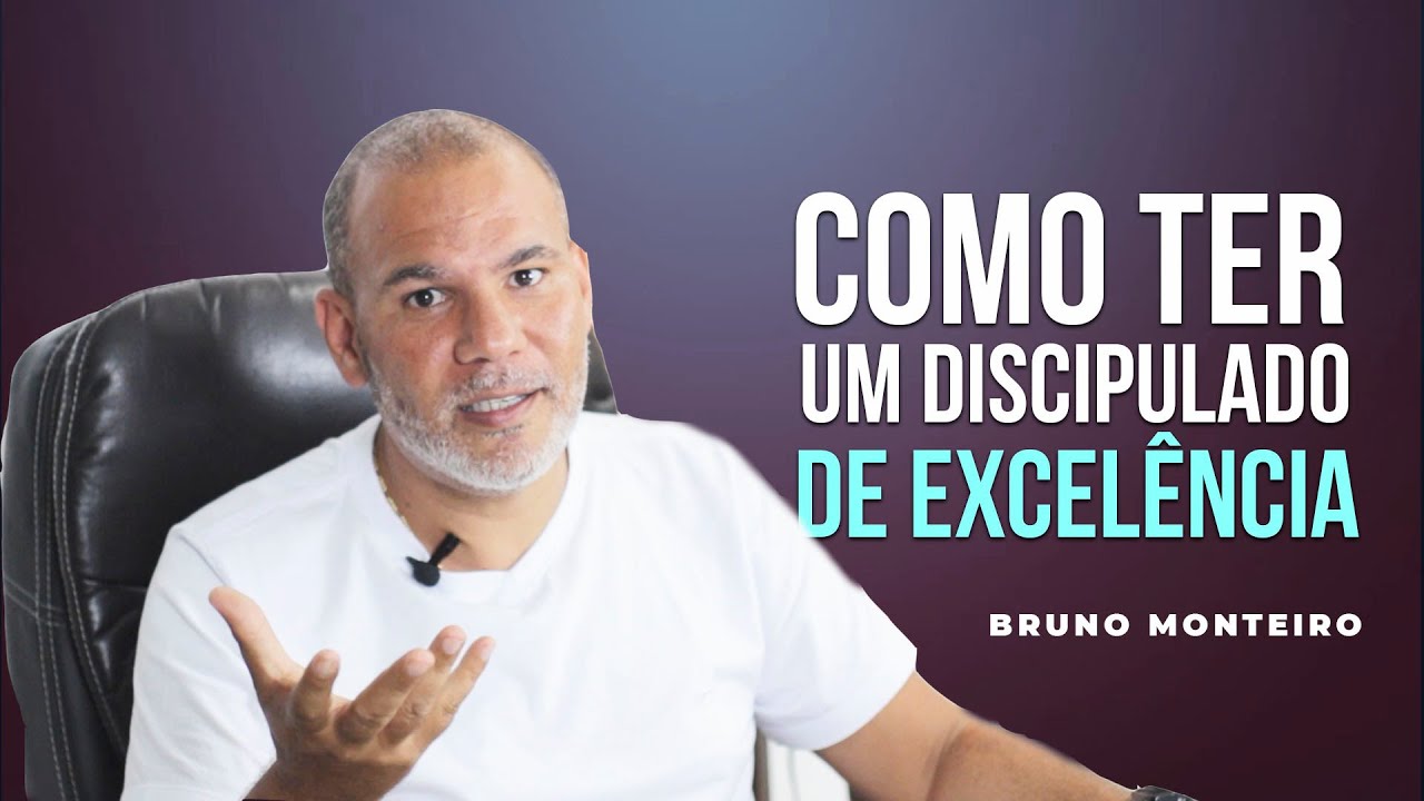 5 DICAS PARA UM DISCIPULADO DE EXCELÊNCIA