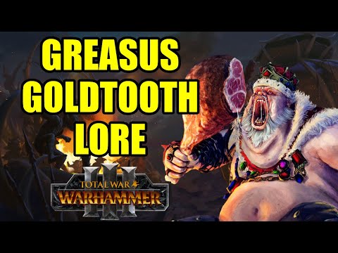 Greasus Goldtooth - LORE - Total War Warhammer 3