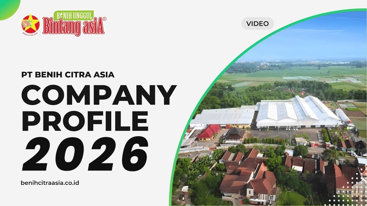 Company Profile PT. Benih Citra Asia | #company #pertanian #bintangasia