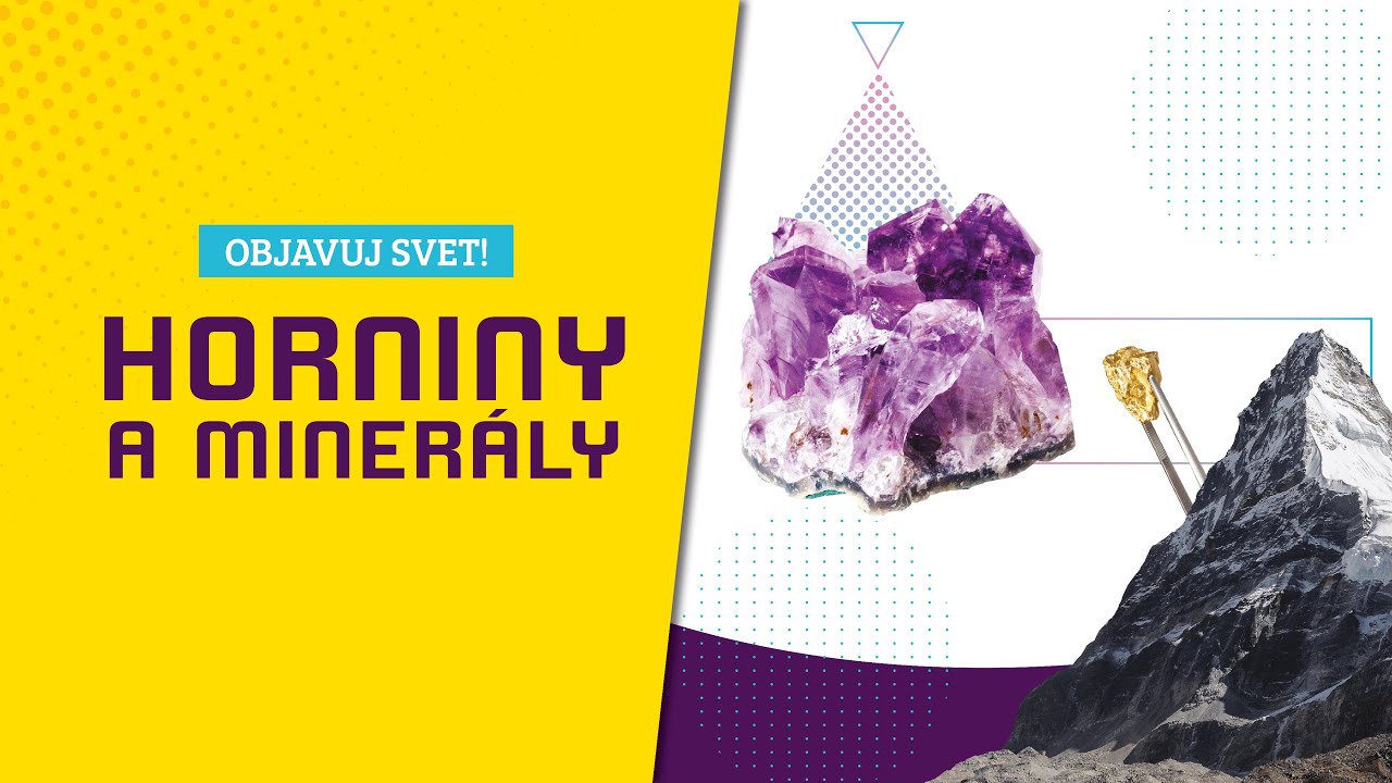 Horniny a minerály - Objavuj svet! - predstavenie