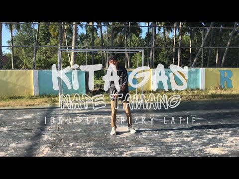 KITA GAS NAPE TAMANG ( Demi Tuhan Anyor Ngana ) - IDAL feat. @RizkyLatif  ( Official Music Video )