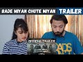 Bade Miyan Chote Miyan OFFICIAL TRAILER (REACTION) |Akshay, Tiger, Prithviraj | AAZ