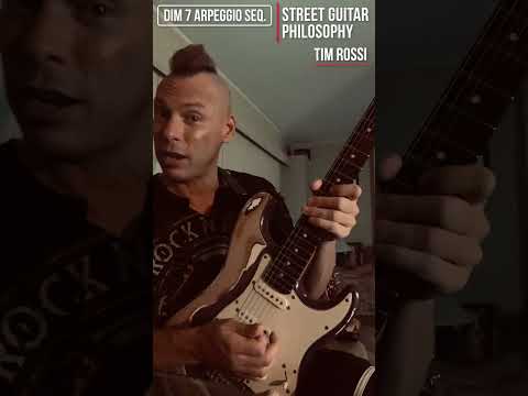 Diminished 7th arpeggio sequence lesson ~ Tim Rossi: STREET GUITAR PHILOSOPHY