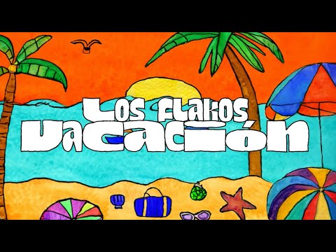 Los Flakos - Vacación (Lyric Video) (Oficial)