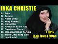 Full Album Inka Christie Terbaik Lagu Pop Nostalgia 80an 90an